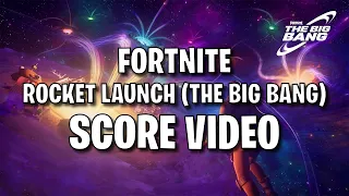 Fortnite: Rocket Launch (Big Bang) Score Video