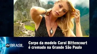 Corpo da modelo Carol Bittencourt é cremado na Grande São Paulo | SBT Brasil (30/04/19)