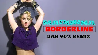 Madonna - Borderline (Dab 90'S Remix)