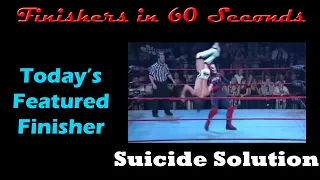 Finishers in 60 Seconds-Suicide Solution (Suicide)