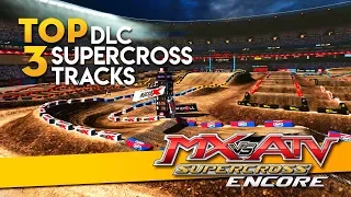 MX vs ATV Supercross Encore - Top 3 DLC Tracks!