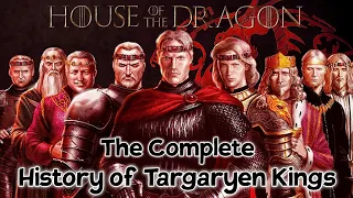 Every Targaryen King In Westeros History || House Targaryen Bloodline