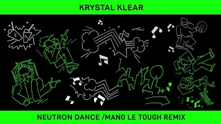 Krystal Klear - Neutron Dance (Mano Le Tough Vocal Mix)