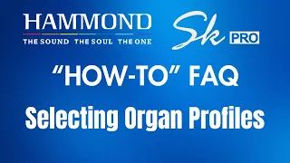 Hammond SkPRO "How-To" Video #22 "Selecting Organ Profiles"