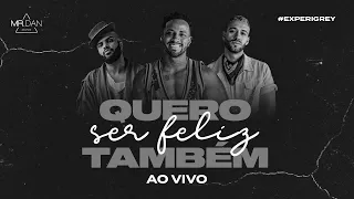 Mr.Dan - Quero ser feliz também (clipe oficial) #ExperiGrey