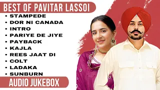 Best of Pavitar Lassoi | Pavitar Lassoi all songs | New Punjabi songs 2023 #pavitarlassoi