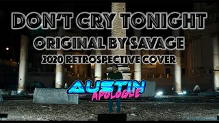 Don't Cry Tonight - Savage (Austin Apologue cover) - Official Video