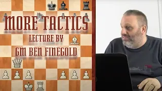 More Tactics, with GM Ben Finegold