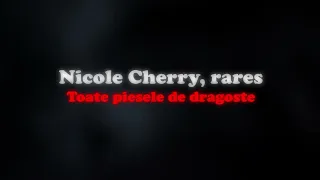 Nicole Cherry, rares -  Toate piesele de dragoste 🔊 (slowed + reverb)