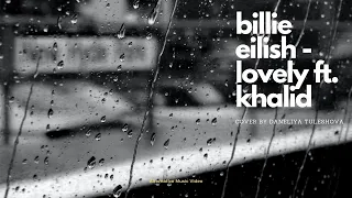 Billie Eilish - Lovely ft. Khalid (Alternative Music Video)