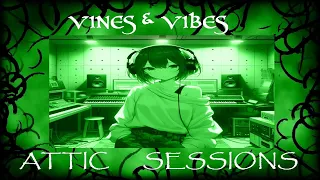 Vines & Vibes - Attic Sessions Full EP