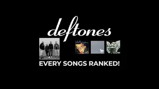 Every Deftones songs RANKED! (Includes two Eros Tracks)