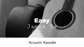 James Tw - Easy (Acoustic Karaoke)