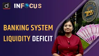 India's Banking System Liquidity Slips into Deficit | IN FOCUS | Drishti IAS English