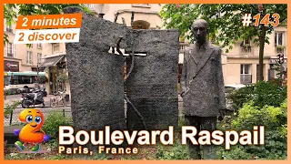 2 minutes 2 discover 143: Boulevard Raspail, Paris, France