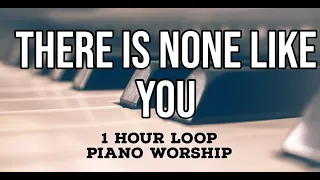 There Is None Like You With Lyrics (1 Hour Loop)  | Relaxing Instrumental Christian Piano Music