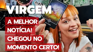 VIRGEM - VOCÊ VAI VER ACONTECER BEM NA SUA FRENTE - A MELHOR NOTÍCIA! CHEGOU NO MOMENTO CERTO VIRGO!