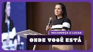 RECONHEÇA O LUGAR ONDE VOCÊ ESTÁ  I Camila Barros