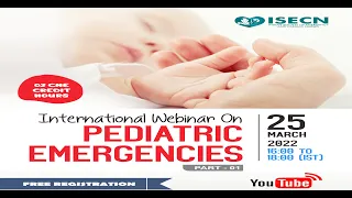 International Webinar on Pediatric Emergencies -1 by Indian Society of Emergency and Cardiac Nurses
