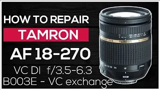 How to repair Tamron lens AF 18-270 F 3.5-3.6 - Exchange VC