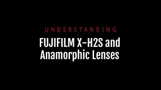 Understanding X-H2S and Anamorphic Optics