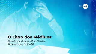 ESTUDO O LIVRO DOS MÉDIUNS - Allan Kardec - Das reuniões e das Sociedades Espíritas- 08-05-2024