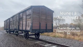 Jeunes à Auschwitz #2 - Charles Baron, Un Déporté Du Convoi 34