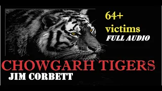 Chowgarh Man Eating Tigers by Jim Corbett | Audiobook (English)