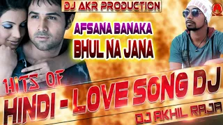Afsana Banake Bhul Na Jana Deewana Bane Ke ( DIL DIYA HAI ) ELECTRO MIX | DJ AKHIL RAJA