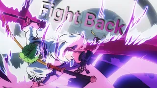 [ONE PIECE] -ZORO-AMV-fight back