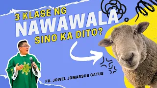 *BEST HOMILY* 3 KLASE NG NAWAWALA AT SINO KA DITO? INSPIRING II FR. JOWEL JOMARSUS GATUS