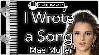 I Wrote a Song - Mae Muller - Piano Karaoke Instrumental