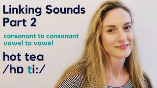 Linking Sounds Part 2 | Consonant to Consonant & Vowel to Vowel | Speak Fluently