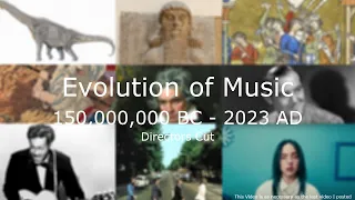Evolution of Music: The Finale (150,000,000 BC 2023 AD) (Director's Cut)