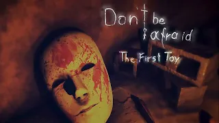 DON'T BE AFRAID - The First Toy - Complete Gameplay Walkthrough - All Achievements/Trophies