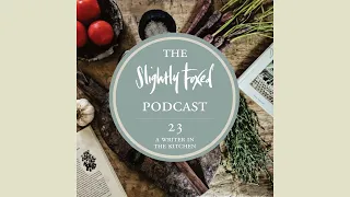 23: A Writer in the Kitchen | Slightly Foxed