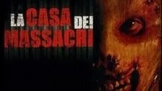 La casa dei massacri. Film completo italiano