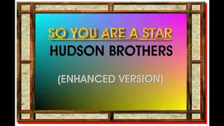 SO YOU ARE A STAR--HUDSON BROTHERS (NEW ENHANCED VERSION) 720p