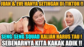 JUAN DAN EVE SEMUA ITU HANYALAH SETINGAN !! SENG-SENG SQUAD AKU MINTA MAAF !!