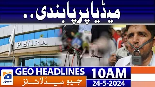 Geo News Headlines 10 AM | 24 May 2024