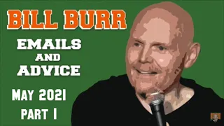 Bill Burr Emails and Advice (May 2021 - Part 1)