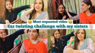 Ear twisting challenge with my sisters 👂🏻| MOST REQUESTED VIDEO 😃 | Sohana Ali Vlogs