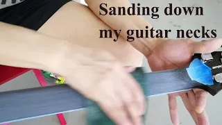 Sanding down my guitar necks