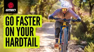 How To Ride Your Hardtail MTB Faster!