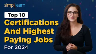 Top 10 Certifications And 10 Highest Paying Jobs For 2024 | Simplilearn
