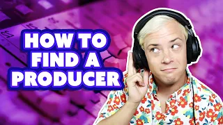 How to Find a Producer for Your Music! | How to Find a Music Producer for Your Song!