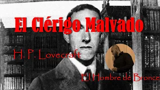 El Clérigo Malvado - H.P. Lovecraft - Voz Real Español Completo