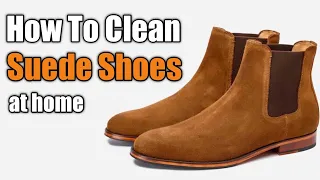 How To Clean Suede Shoes | At Home | Men's Fashion