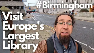 Visit Europe's Largest Library - #Birmingham Walking Tour