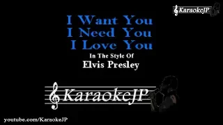 I Want You, I Need You, I Love You (Karaoke) - Elvis Presley